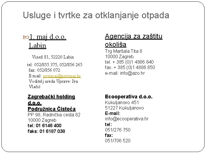 Usluge i tvrtke za otklanjanje otpada 1. maj d. o. o. Labin Vinež 81,