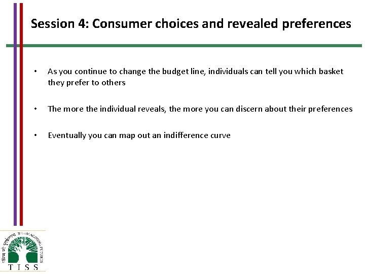 Session 4: Consumer choices and revealed preferences • As you continue to change the