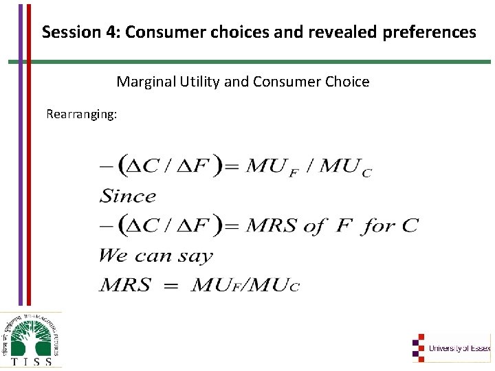 Session 4: Consumer choices and revealed preferences Marginal Utility and Consumer Choice Rearranging: 