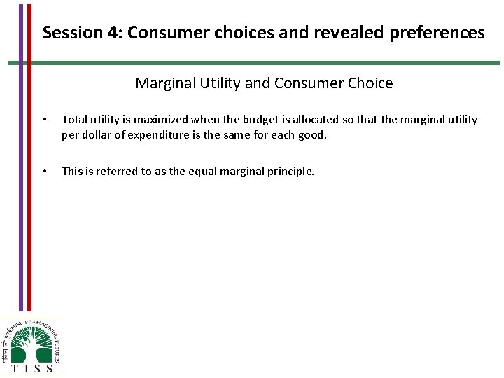 Session 4: Consumer choices and revealed preferences Marginal Utility and Consumer Choice • Total