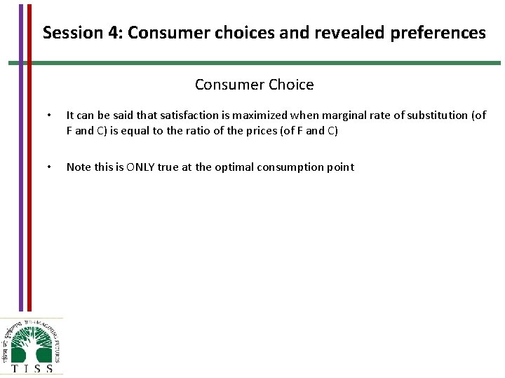 Session 4: Consumer choices and revealed preferences Consumer Choice • It can be said