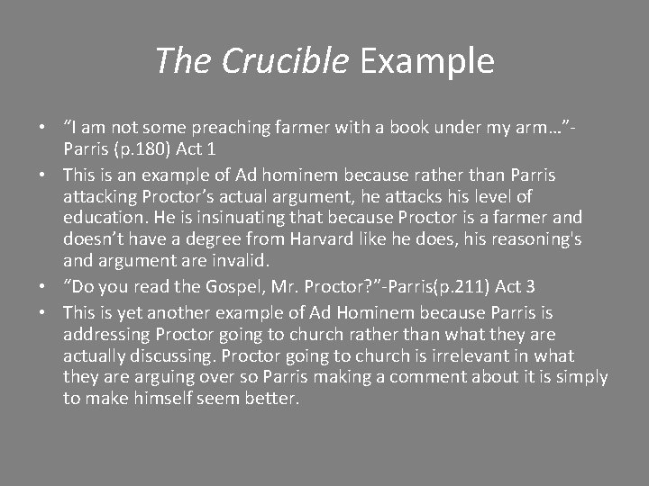 The Crucible Example • “I am not some preaching farmer with a book under