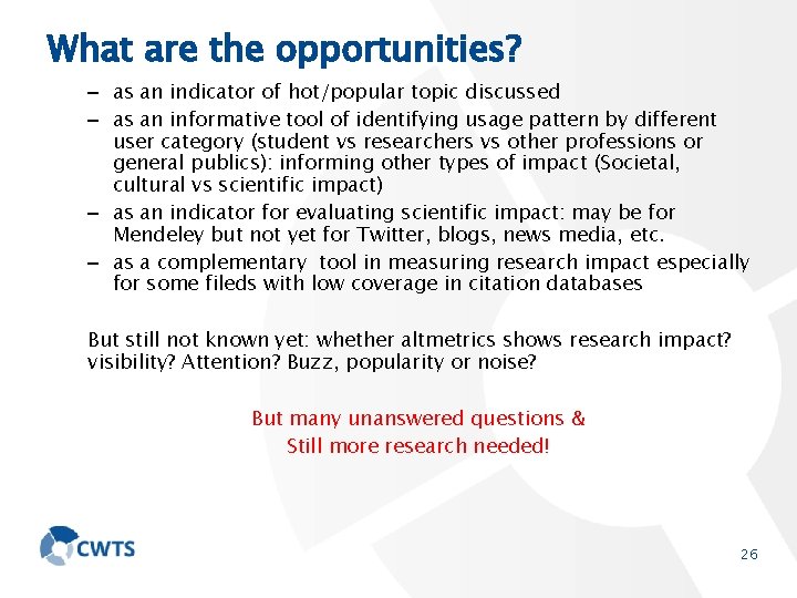 What are the opportunities? – as an indicator of hot/popular topic discussed – as