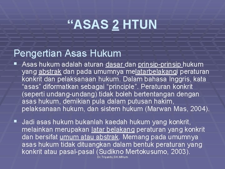 “ASAS 2 HTUN Pengertian Asas Hukum § Asas hukum adalah aturan dasar dan prinsip-prinsip