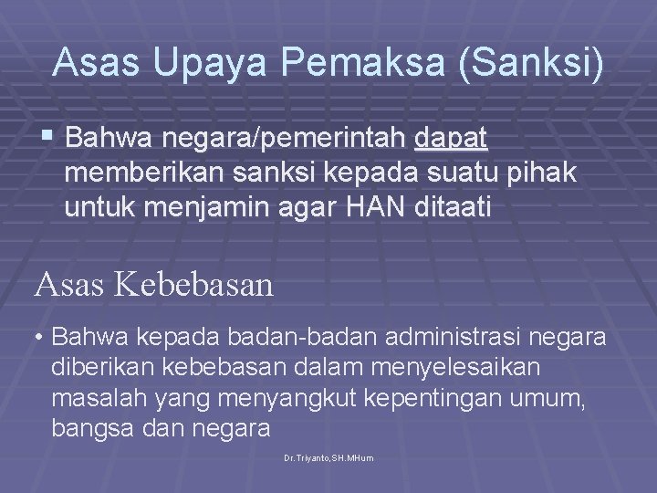 Asas Upaya Pemaksa (Sanksi) § Bahwa negara/pemerintah dapat memberikan sanksi kepada suatu pihak untuk