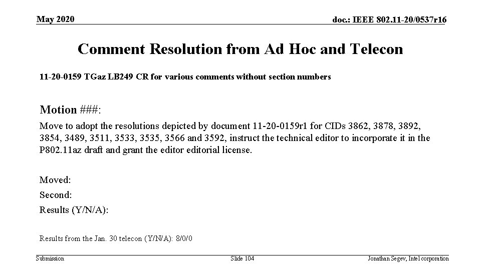 May 2020 doc. : IEEE 802. 11 -20/0537 r 16 Comment Resolution from Ad