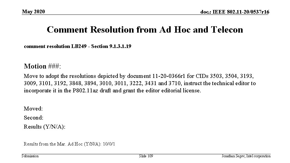 May 2020 doc. : IEEE 802. 11 -20/0537 r 16 Comment Resolution from Ad
