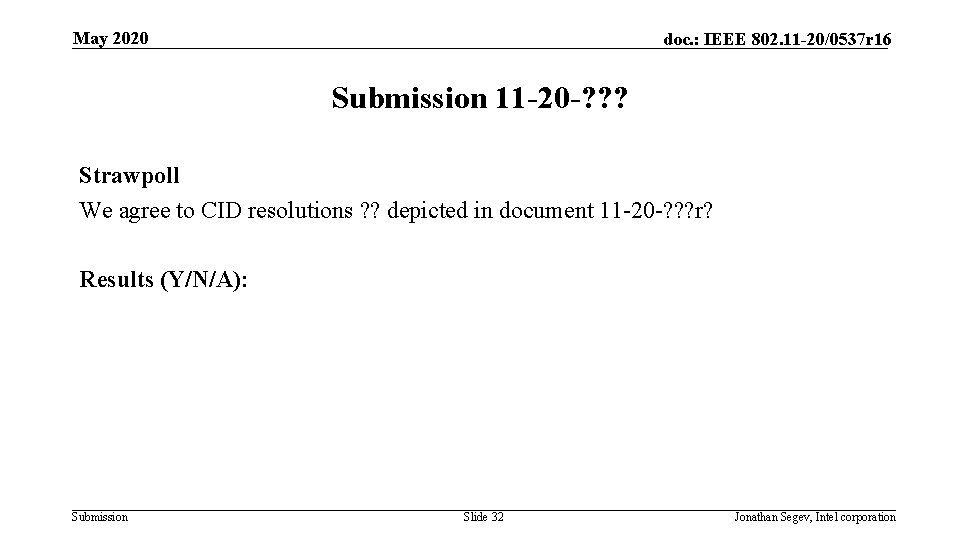 May 2020 doc. : IEEE 802. 11 -20/0537 r 16 Submission 11 -20 -?