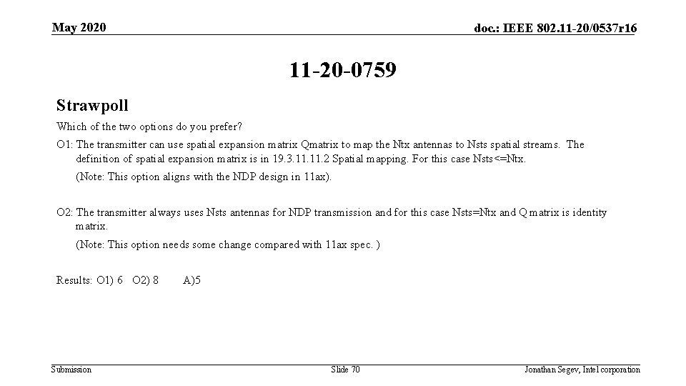 May 2020 doc. : IEEE 802. 11 -20/0537 r 16 11 -20 -0759 Strawpoll