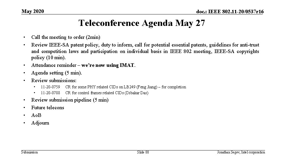 May 2020 doc. : IEEE 802. 11 -20/0537 r 16 Teleconference Agenda May 27