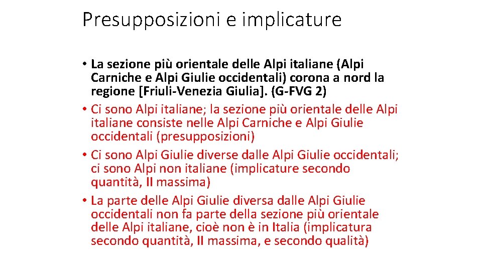 Presupposizioni e implicature • La sezione più orientale delle Alpi italiane (Alpi Carniche e