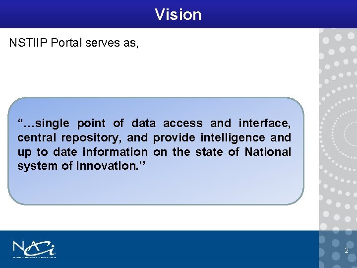 Vision NSTIIP Portal serves as, “…single point of data access and interface, central repository,