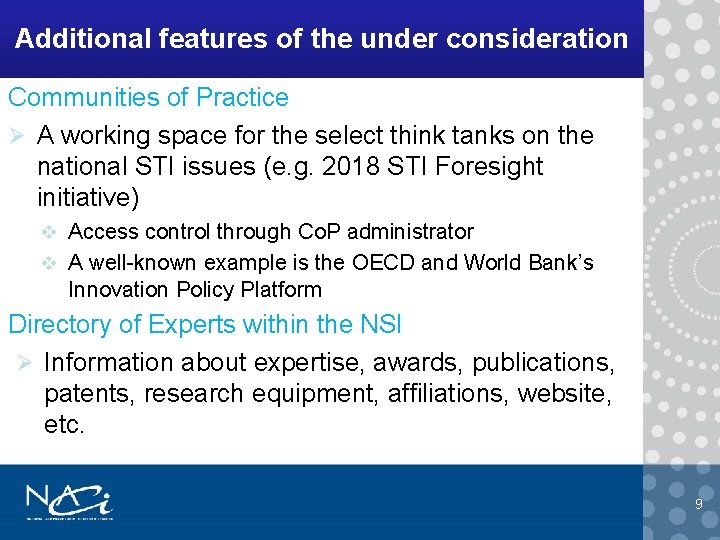 Additional features of the under consideration Communities of Practice Ø A working space for
