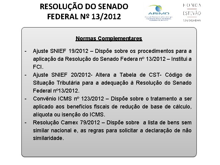 RESOLUÇÃO DO SENADO FEDERAL Nº 13/2012 Normas Complementares - - Ajuste SNIEF 19/2012 –