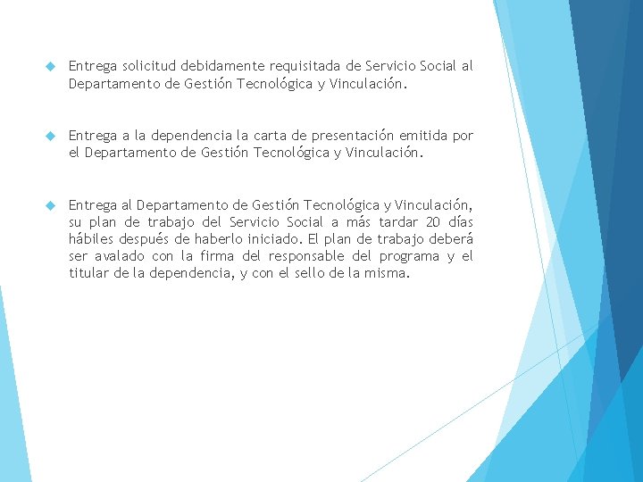  Entrega solicitud debidamente requisitada de Servicio Social al Departamento de Gestión Tecnológica y