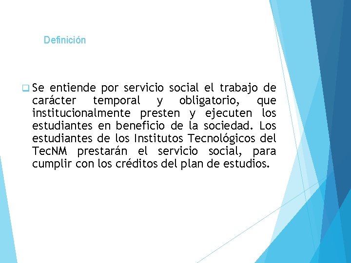 Definición q Se entiende por servicio social el trabajo de carácter temporal y obligatorio,