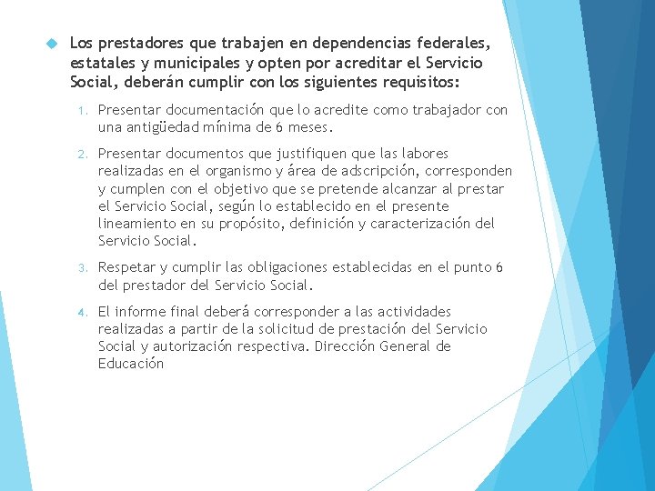  Los prestadores que trabajen en dependencias federales, estatales y municipales y opten por