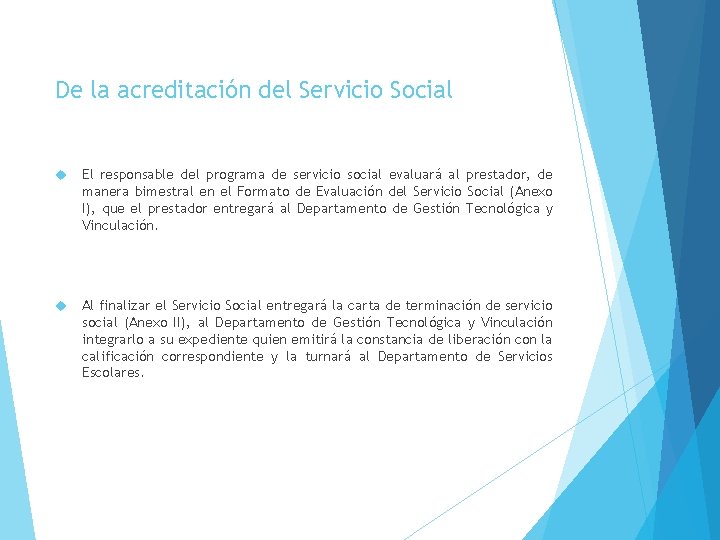 De la acreditación del Servicio Social El responsable del programa de servicio social evaluará