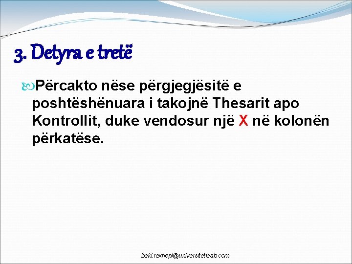 3. Detyra e tretë Përcakto nëse përgjegjësitë e poshtëshënuara i takojnë Thesarit apo Kontrollit,