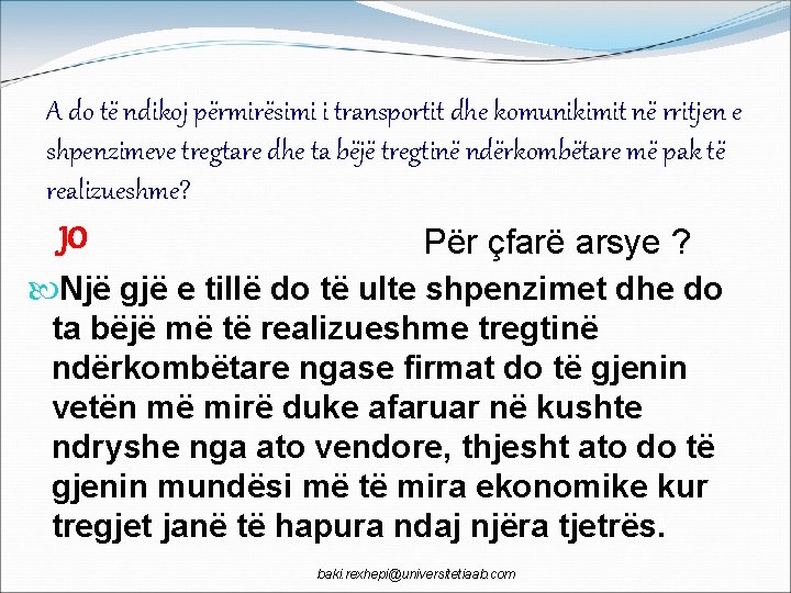 A do të ndikoj përmirësimi i transportit dhe komunikimit në rritjen e shpenzimeve tregtare