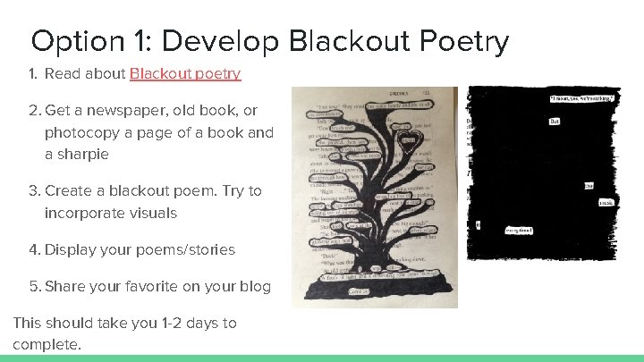 Option 1: Develop Blackout Poetry 1. Read about Blackout poetry 2. Get a newspaper,