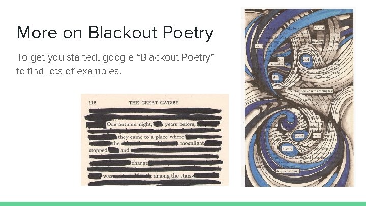 More on Blackout Poetry To get you started, google “Blackout Poetry” to find lots