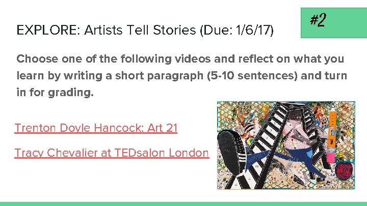 EXPLORE: Artists Tell Stories (Due: 1/6/17) #2 Choose one of the following videos and
