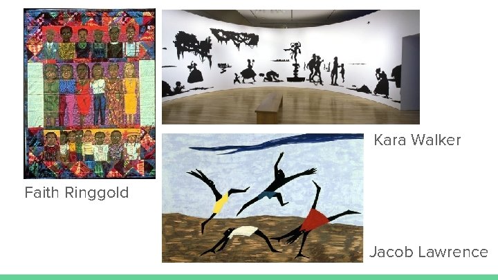 Kara Walker Faith Ringgold Jacob Lawrence 