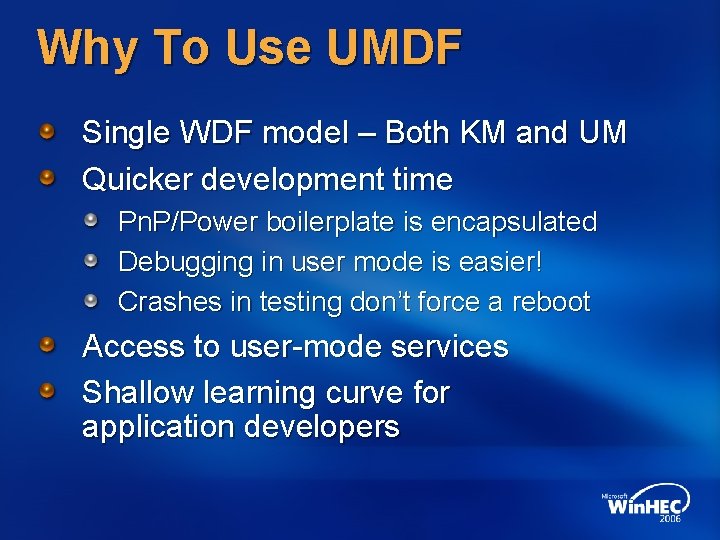 Why To Use UMDF Single WDF model – Both KM and UM Quicker development