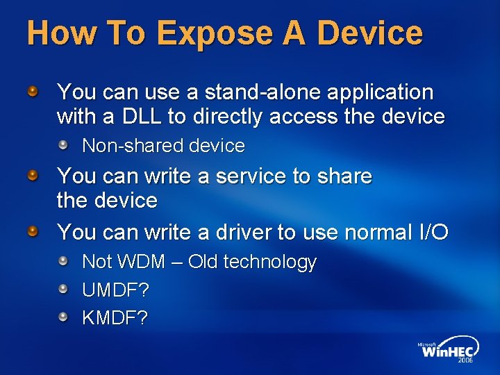 How To Expose A Device You can use a stand-alone application with a DLL