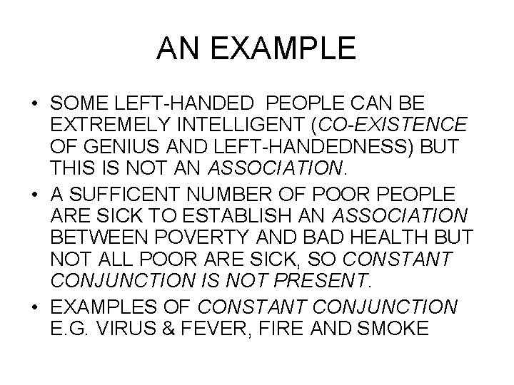 AN EXAMPLE • SOME LEFT-HANDED PEOPLE CAN BE EXTREMELY INTELLIGENT (CO-EXISTENCE OF GENIUS AND