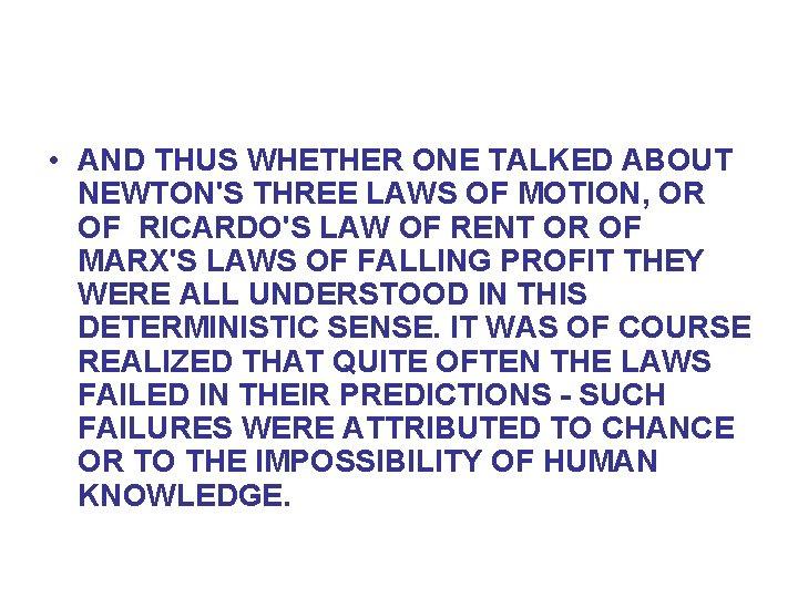  • AND THUS WHETHER ONE TALKED ABOUT NEWTON'S THREE LAWS OF MOTION, OR