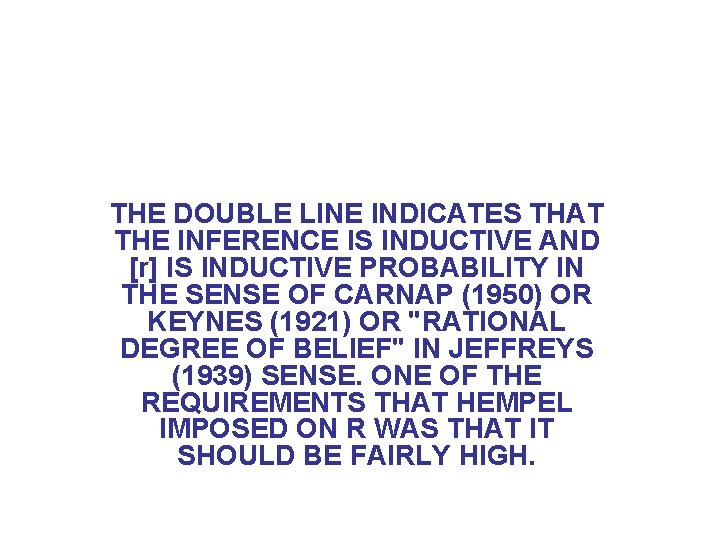 THE DOUBLE LINE INDICATES THAT THE INFERENCE IS INDUCTIVE AND [r] IS INDUCTIVE PROBABILITY