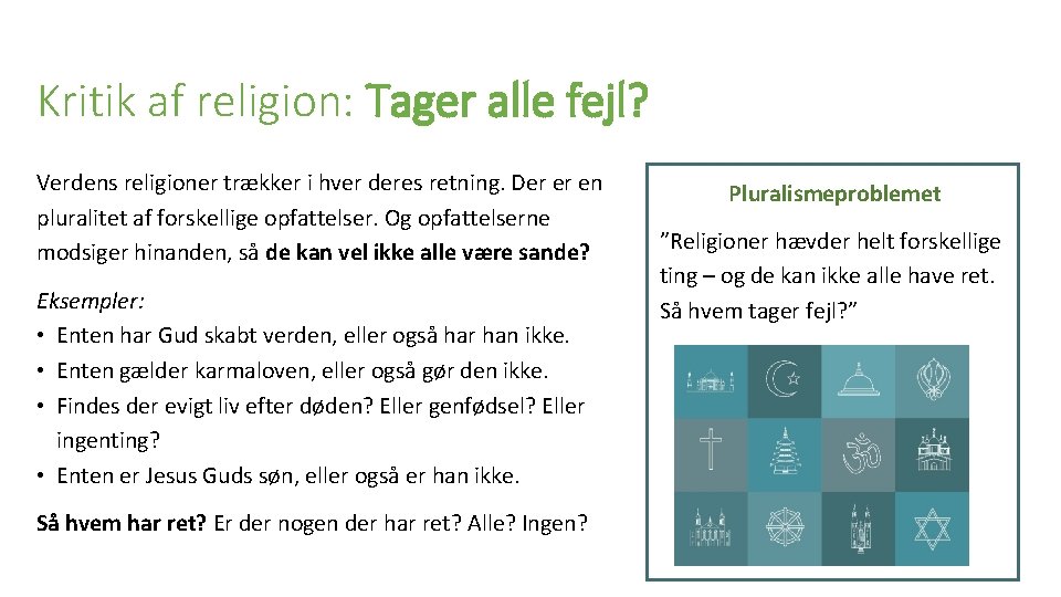 Kritik af religion: Tager alle fejl? Verdens religioner trækker i hver deres retning. Der