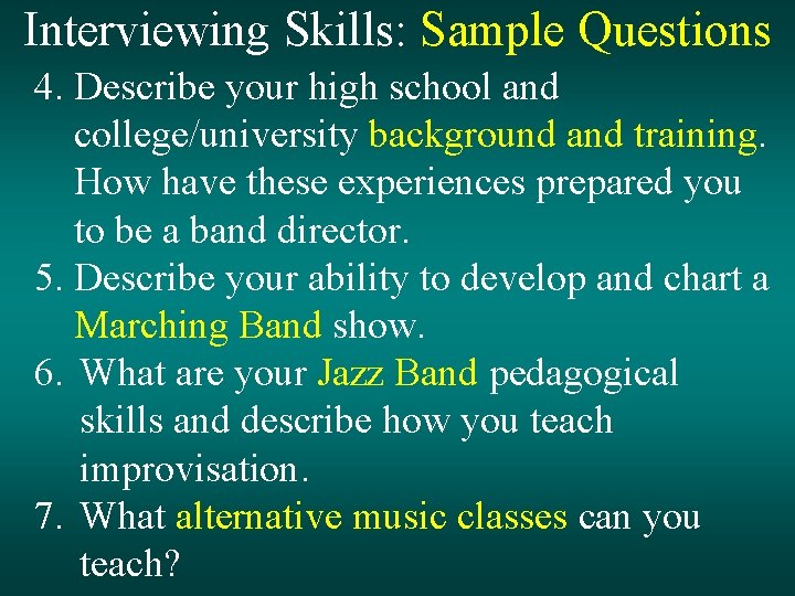 Interviewing Skills: Sample Questions 4. Describe your high school and college/university background and training.