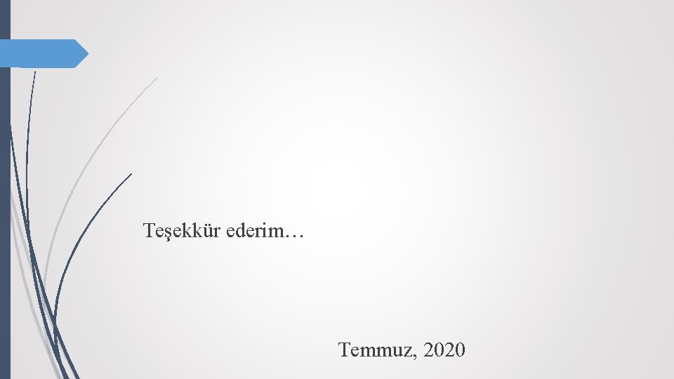 Teşekkür ederim… Temmuz, 2020 