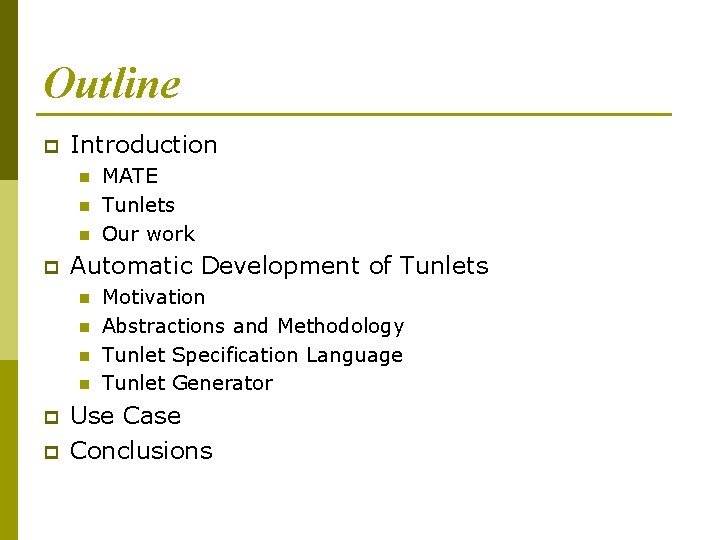 Outline p Introduction n p Automatic Development of Tunlets n n p p MATE