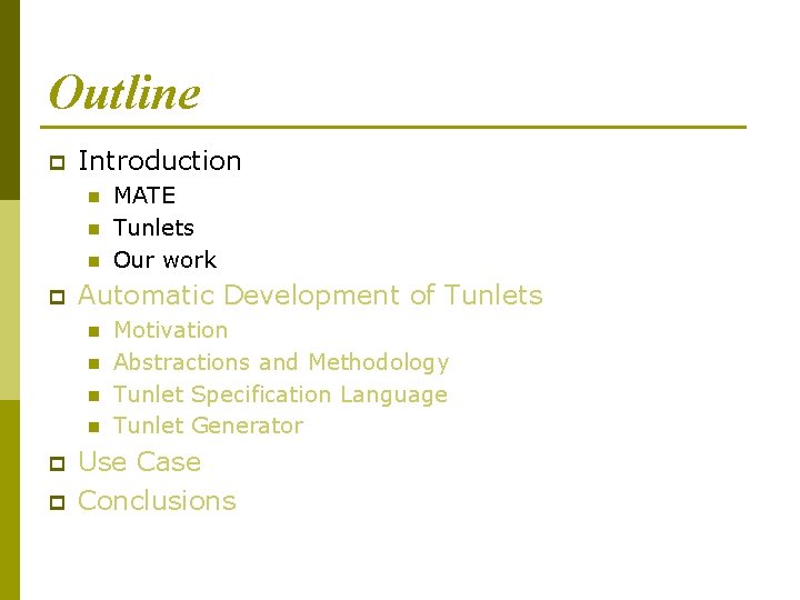 Outline p Introduction n p Automatic Development of Tunlets n n p p MATE