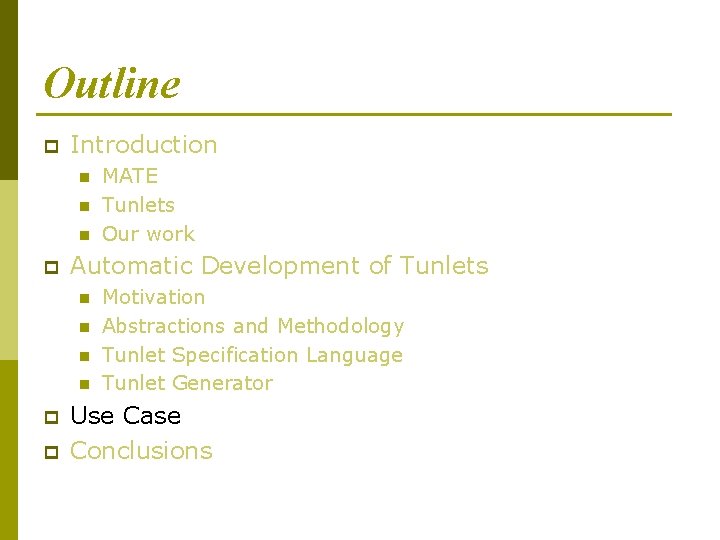 Outline p Introduction n p Automatic Development of Tunlets n n p p MATE