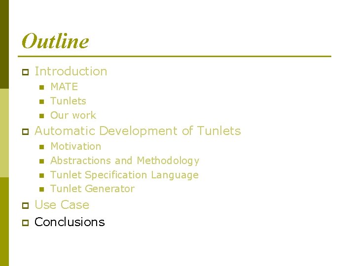 Outline p Introduction n p Automatic Development of Tunlets n n p p MATE