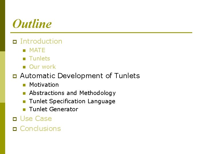 Outline p Introduction n p Automatic Development of Tunlets n n p p MATE