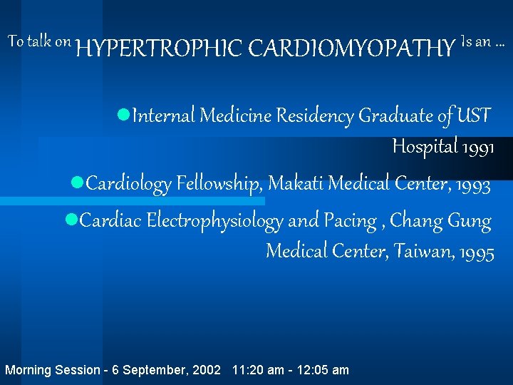 To talk on HYPERTROPHIC CARDIOMYOPATHY Is an. . . l. Internal Medicine Residency Graduate