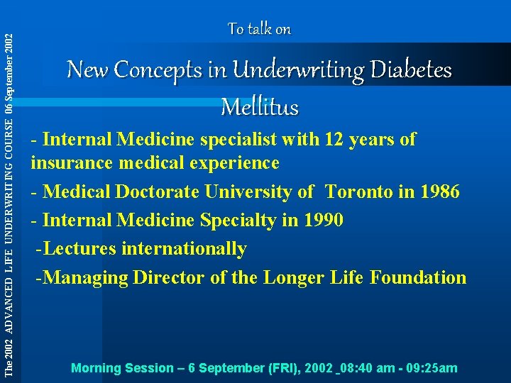 The 2002 ADVANCED LIFE UNDERWRITING COURSE 06 September 2002 To talk on New Concepts