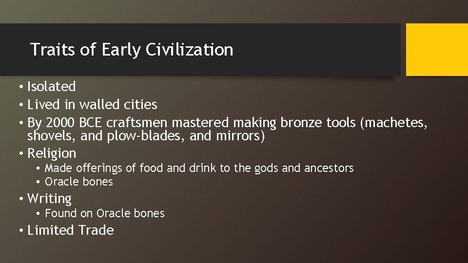 Traits of Early Civilization • Isolated • Lived in walled cities • By 2000