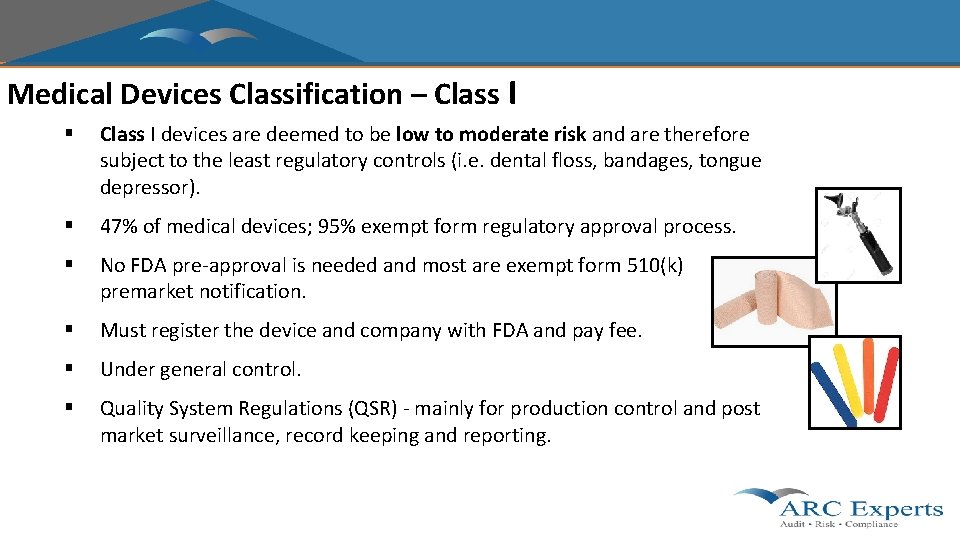 Medical Devices Classification – Class I § Class I devices are deemed to be