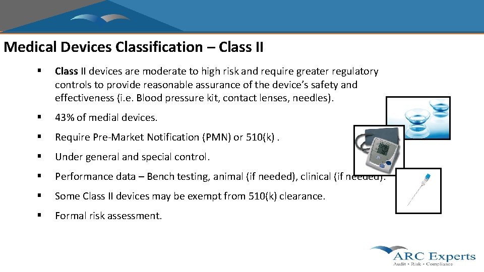 Medical Devices Classification – Class II § Class II devices are moderate to high