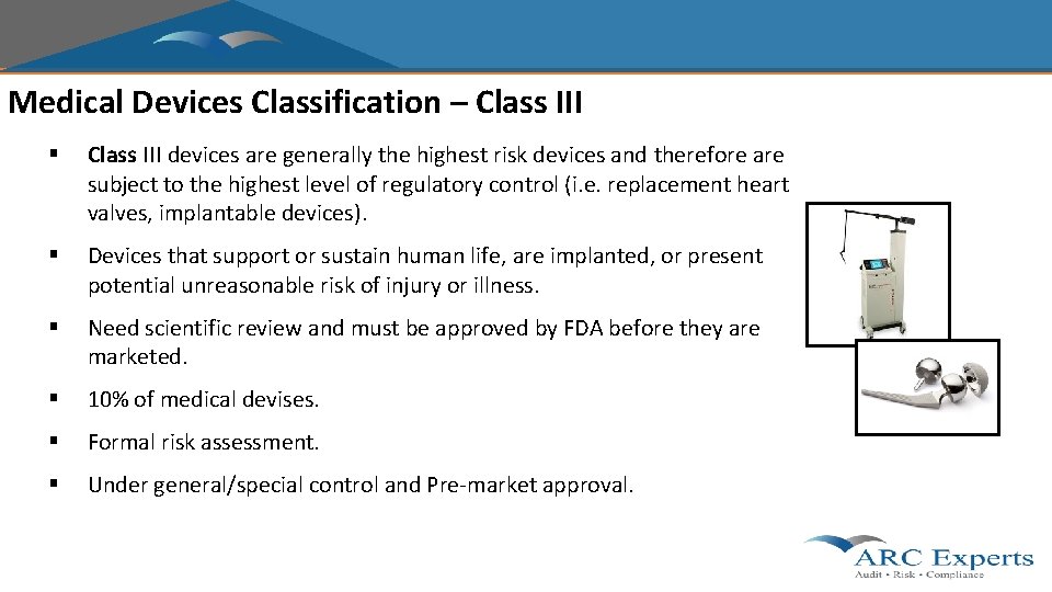 Medical Devices Classification – Class III § Class III devices are generally the highest