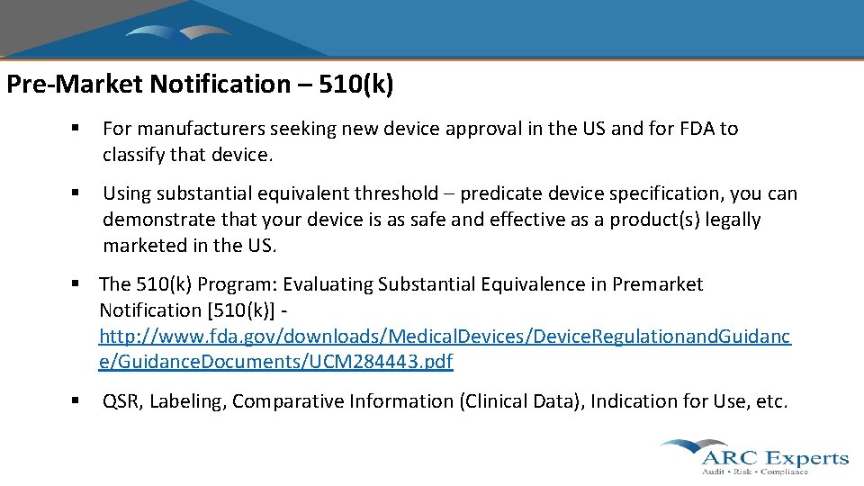 Pre-Market Notification – 510(k) § For manufacturers seeking new device approval in the US