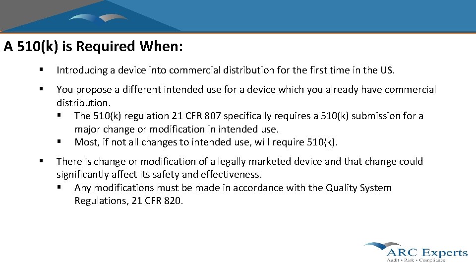 A 510(k) is Required When: § Introducing a device into commercial distribution for the