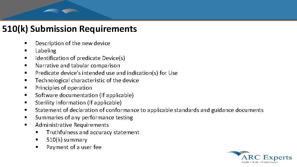 510(k) Submission Requirements § § § Description of the new device Labeling Identification of